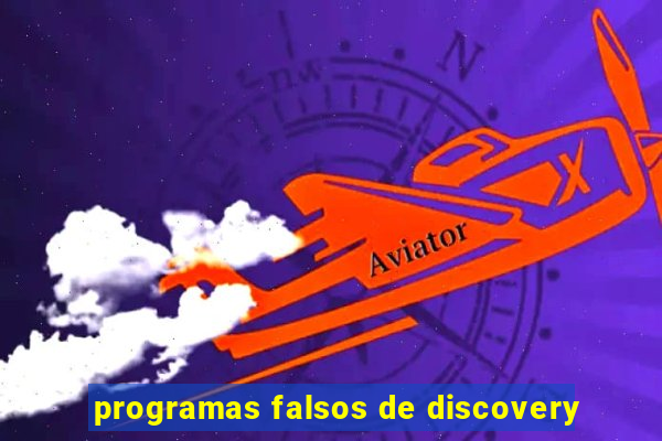 programas falsos de discovery